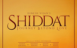 Hindi film, Shiddat starring Sunny Kaushal, Radhika Madan, Mohit Rana and Diana Penty